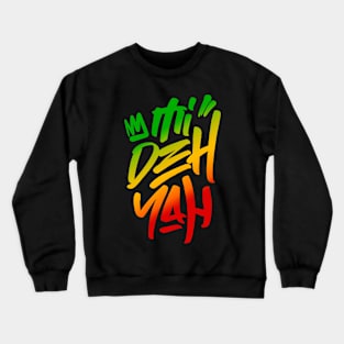 Mi Deh Yah Rasta Saying Graffiti Tag Style Rasta Colors Reggae Crewneck Sweatshirt